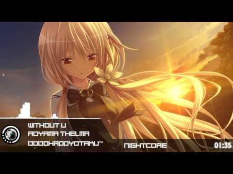 【Nightcore】Without U - Aoyama Thelma