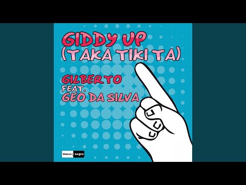 Giddy Up (Taka Tiki Ta) (Extended Version)