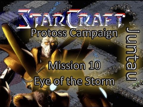 Let's Play Starcraft - Protoss Mission 10: Eye of the Storm