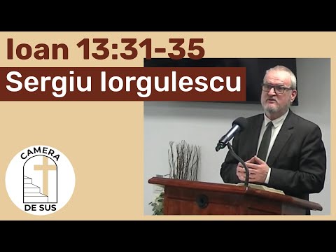 Sergiu Iorgulescu - Ioan 13:31-35