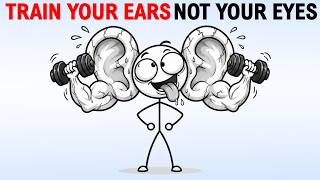 Why You Need To Train Your Ears First, Not Your Eyes | English Tips