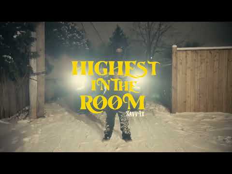 Savv4x - Highest In The Room | Official Music Video