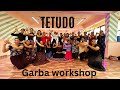 Tetudo || Garba Workshop || Geeta Rabari || Garba song ||
