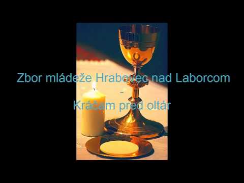 Zbor mládeže Hrabovec nad Laborcom - Kráčam pred oltár
