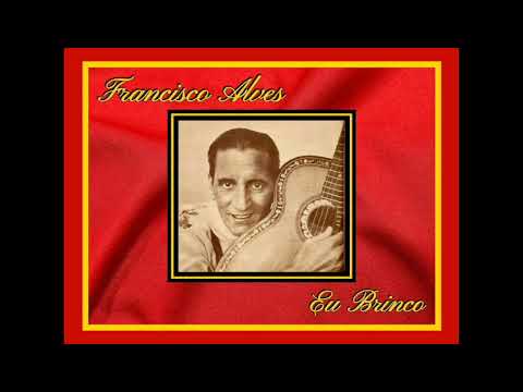 Eu Brinco - Francisco Alves