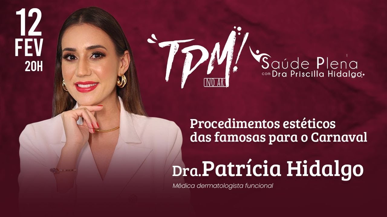 Procedimentos estéticos das famosas para o Carnaval com Dra. Patrícia Hidalgo