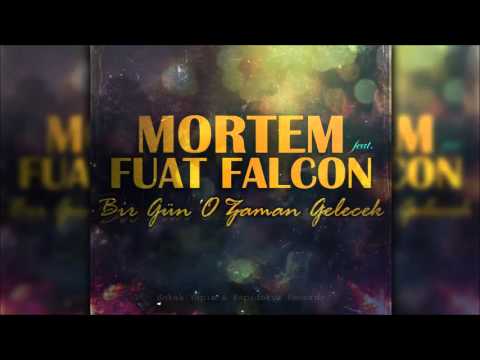 Mortem ft. Fuat Falcon - Bir Gün O Zaman Gelecek (2016)