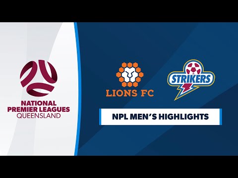 NPL Men's R26: Lions FC vs. Brisbane Strikers Highlights