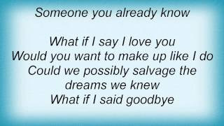 Vince Gill - What If I Say Goodbye Lyrics