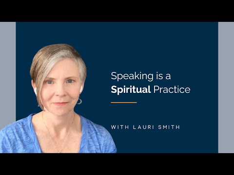Speaking is a Spiritual Practice