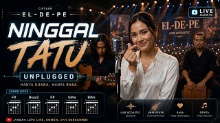 Download lagu NINGGAL TATU – UNPLUGGED (Live Acoustic) | Ciptaan EL-DE-PE | dilengkapi chord gitar mp3 Download lagu NINGGAL TATU – UNPLUGGED (Live Acoustic) | Ciptaan EL-DE-PE | dilengkapi chord gitar mp3