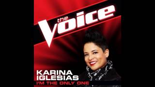 Karina Iglesias: "I'm The Only One" - The Voice (Studio Version)