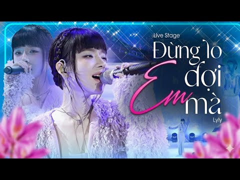 Nàng Thơ LYLY Khiến Khán Giả THAO THỨC Với Loạt HIT Hay Nhất - Đừng Lo Em Đợi Mà & I Miss You