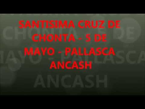 SANTISIMA CRUZ DE CHONTA -  PALLASCA  - ANCASH