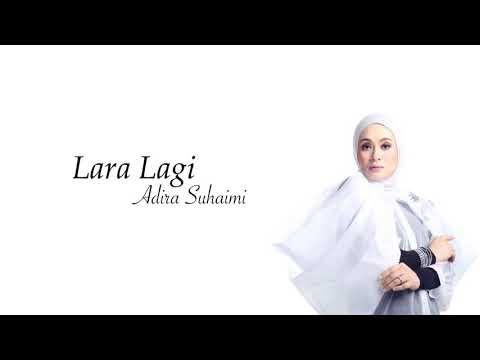 Adira Suhaimi - Lara Lagi (Lirik)