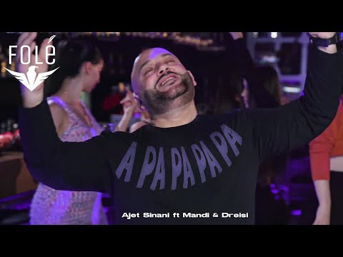 Ajet Sinani ft. Mandi & Dreisi - A Pa Pa Pa Pa