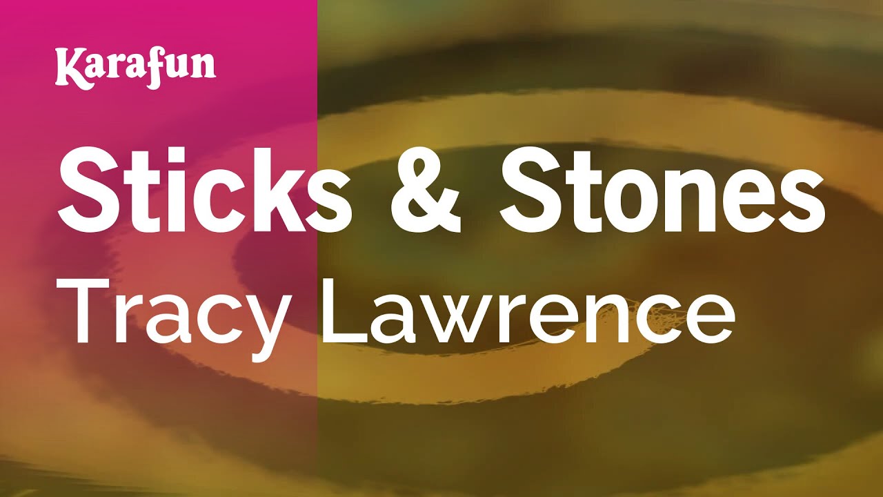 Sticks & Stones - Tracy Lawrence | Karaoke Version | KaraFun