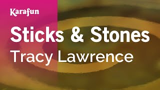 Sticks &amp; Stones - Tracy Lawrence | Karaoke Version | KaraFun