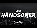 Russ Handsomer Lyrics I Know I M Fine But The Money Makes Me Handsomer