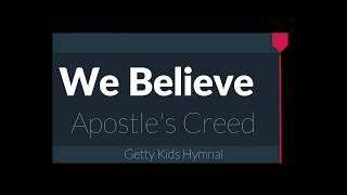 We Believe Apostle&#39;s Creed   Getty Kids Hymnal