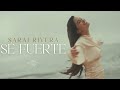 Sarai Rivera | Sé Fuerte (Video Oficial)