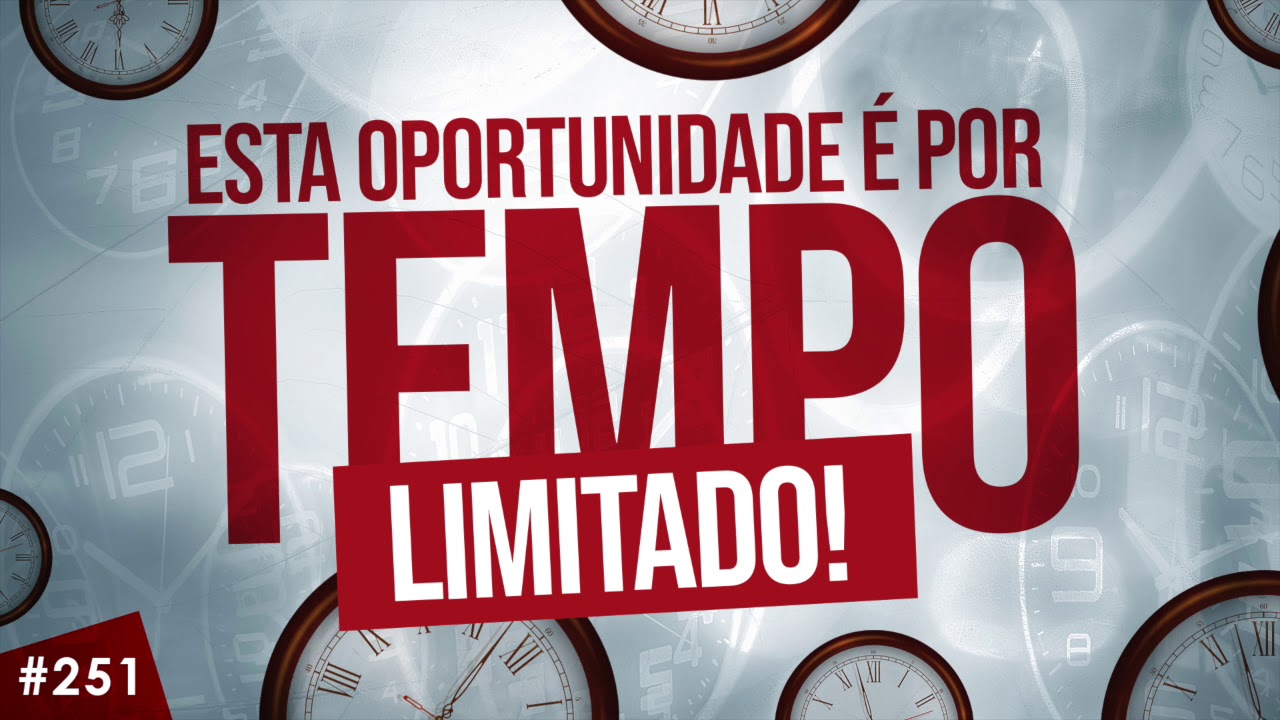 Esta oportunidade é por TEMPO LIMITADO
