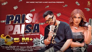 Paisa Paisa (Full Video)  Star Boy LOC  Amit Majit