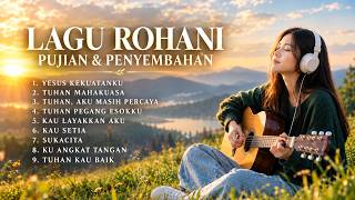 Download lagu LAGU ROHANI PUJIAN & PENYEMBAHAN | Playlist Nonstop Lagu Rohani Kristen mp3 Download lagu LAGU ROHANI PUJIAN & PENYEMBAHAN | Playlist Nonstop Lagu Rohani Kristen mp3