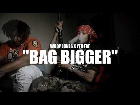 YFN Fat x Woop Jones - Bag Bigger