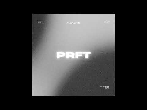 ALWYSPHIL - PRFT (OFFICIAL AUDIO)