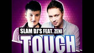 Slam DJs feat Zeni - Touch(vortex remix).wmv