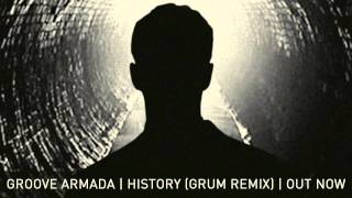 Groove Armada - History (Grum Remix)