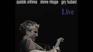 Apostolis Anthimos, Etienne Mbappe, Gary Husband-LIVE  "Moussaka in the Evening"