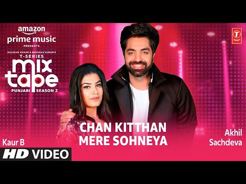 Chan Kitthan/ Mere Sohneya★ Ep 4 | Akhil Sachdeva, Kaur B| Mixtape Punjabi Season 2| Radhika & Vinay