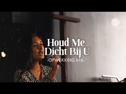 Houd Me Dicht Bij U (Opwekking 616) akoestisch | Lyrics | Live