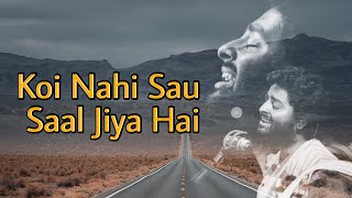 Koi Nahi Sau Saal Jiya Hai (Mera Pyar Tera Pyar) | Arijit Singh | Jeet Gannguli, Rashmi Virag