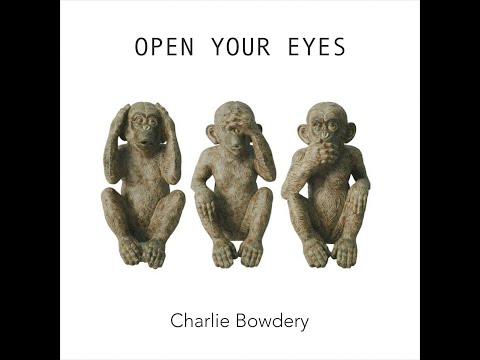 Open Your Eyes- Charlie Bowdery (Official Lyric Video)