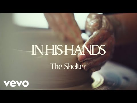 The Shelter, Bernice West - In His Hands (Lyric Video)