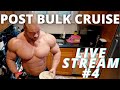 POST BULK CRUISE | LIVE STREAM 4 | BEST BULKING COMPOUNDS | MY NEW CYCLE | HIGHEST TEST DOSE