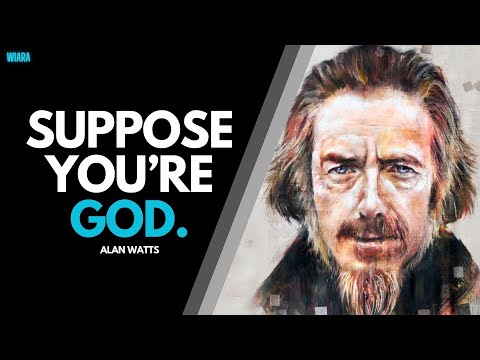 Alan Watts ~ Suppose You Were God...