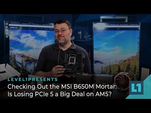 Checking Out the MSI B650M Mortar: Is Losing PCIe 5 a Big Deal on AM5?