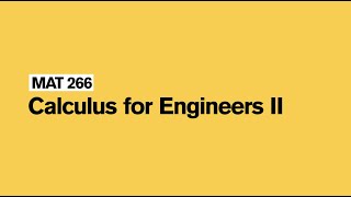 MAT 266 - Calculus for Engineers II - Durgesh Sharma