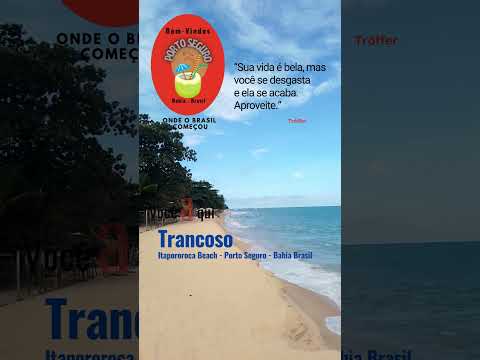Trancoso, Itapororoca Beach, Porto Seguro, Bahia, Brasil. Bem-vindos!