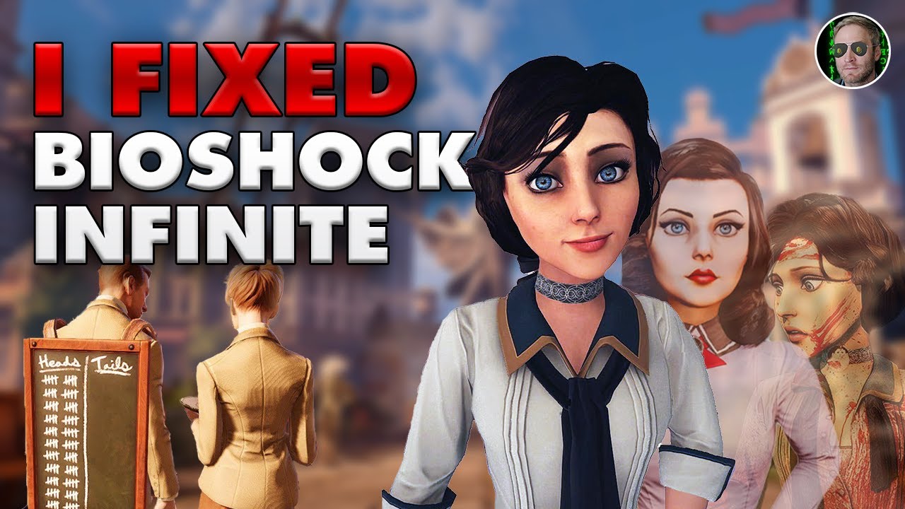 I Fixed BioShock Infinite's Story