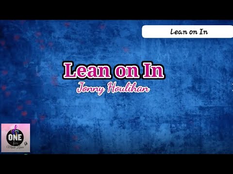 Lean on In   Jonny Houlihan