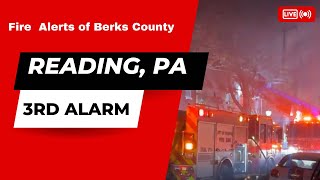 Working FIRE - 3rd alarm fire - Reading, Pa