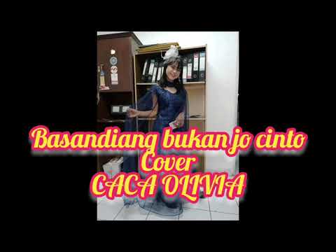Basandiang bukan jo cinto cover CACA OLIVIA