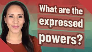 What are the expressed powers