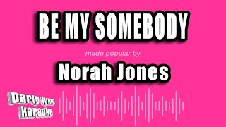 Norah Jones - Be My Somebody (Karaoke Version)