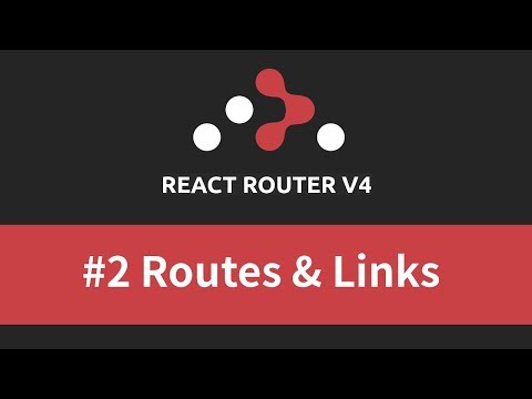 React Router v4 Tutorial 2 Routes Links